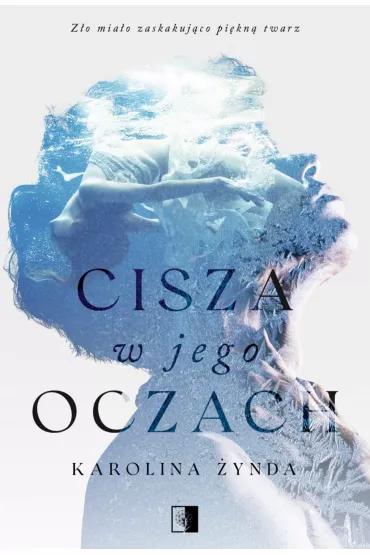 Cisza w jego oczach - Karolina  �ynda