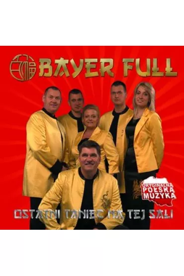 Ostatni taniec na tej sali - Bayer Full - Bayer Full