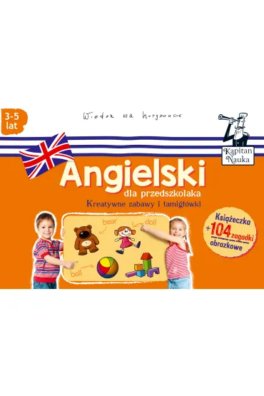 Kapitan Nauka. Angielski dla przedszkolaka. Kreatywne zabawy i �amig��wki (3-5 lat)