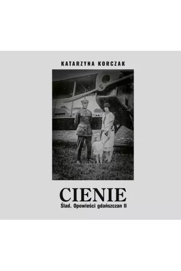 Cienie. �lad. Opowie�ci gda�szczan II - Katarzyna  Korczak