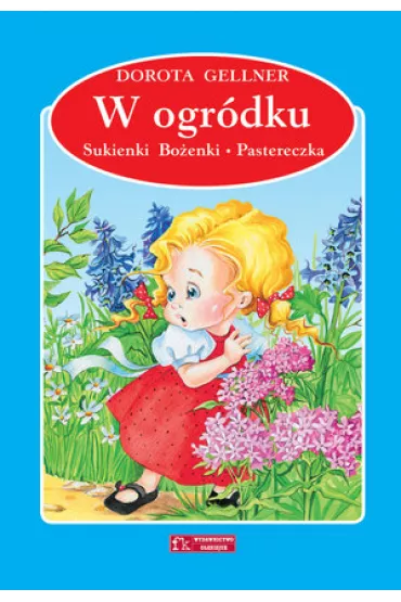 W ogr�dku / Sukienka Bo�enki / Pastereczka - Anna Stefaniak, Dorota Gellner, Renata Krze�niak 