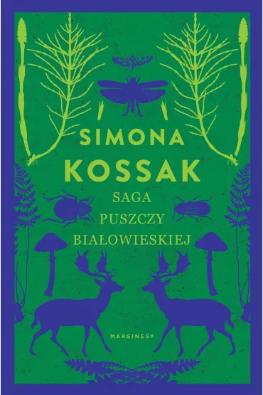 Saga Puszczy Biaowieskiej - Simona Kossak