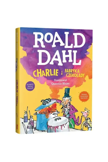 Charlie i fabryka czekolady /wersja ilustrowana - Roald Dahl