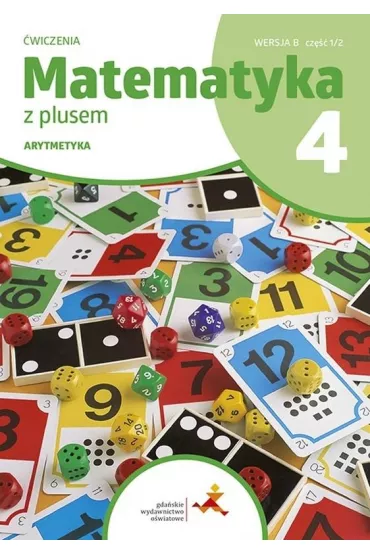 Matematyka z plusem 4. Arytmetyka. wiczenia. Wersja B. Cz 1/2 - Magorzata Dobrowolska, Piotr Zarzycki, Stanisaw Wojtan