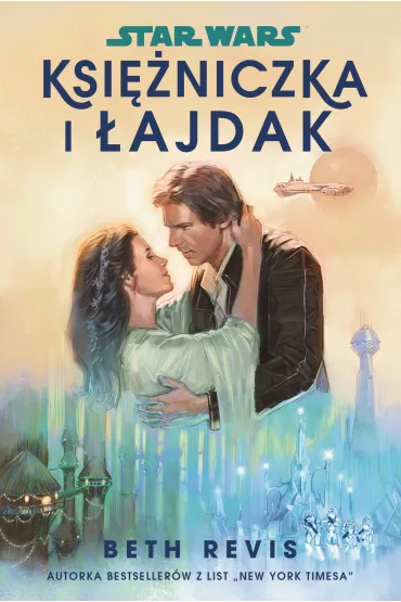 Star Wars. Ksi�niczka i �ajdak - Beth Revis
