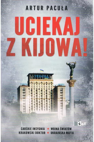 Uciekaj z Kijowa - Artur Pacu�a