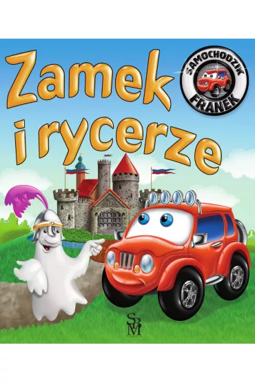 Samochodzik Franek. Zamek i rycerze - Elbieta Wjcik, Wojciech Grski