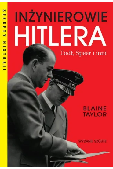 In�ynierowie Hitlera. Todt, Speer i inni - Taylor Blayne