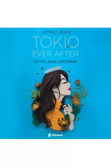 Audiobook Tokio Ever After. Tom 1 mp3 - Emiko Jean