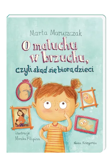 O maluchu w brzuchu, czyli sk�d si� bior� dzieci - Marta Maruszczak