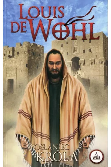 Pos�aniec Kr�la - Louis De Wohl