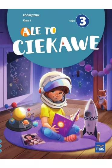 Ale to ciekawe. Podr�cznik do szko�y podstawowej dla klasy 1. Cz�� 3 - Beata Skrzypiec, Jolanta Okuniewska, Sabina Pi�at