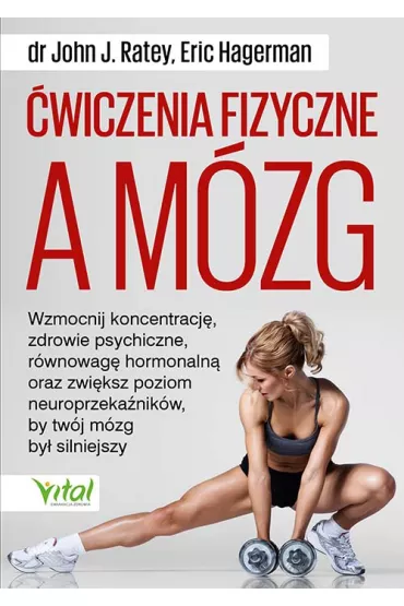 �wiczenia fizyczne a m�zg - John J. Ratey, Eric Hagerman