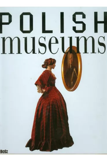 Polish Museums - Andrzej Rottermund, Dorota Folga-Januszewska