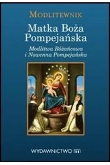 Modlitewnik Matka Bo�a Pompeja�ska - Ka�don Maria Stanis�aw OP