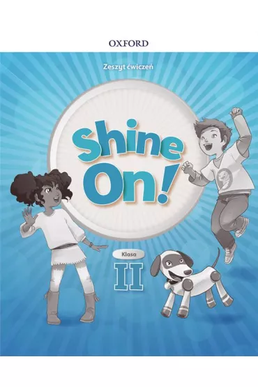 Shine On! Klasa 2. Zeszyt �wicze� do nauki jezyka angielskiego dla szko�y podstawowej