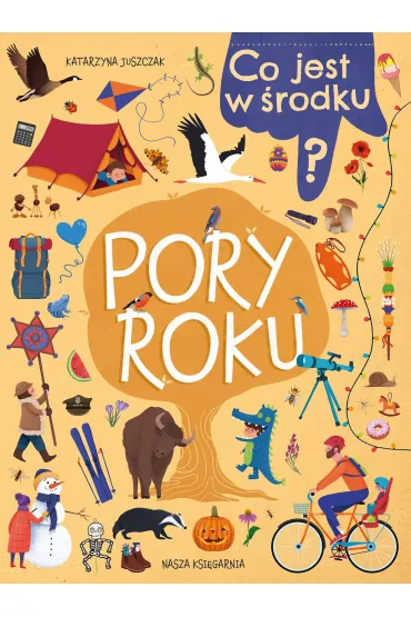 Co jest w �rodku? Pory roku - Katarzyna Juszczak