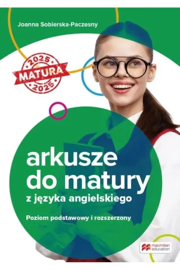 Arkusze do matury z j�zyka angielskiego poziom podstawowy i rozszerzony - Joanna  Sobierska-Paczesny