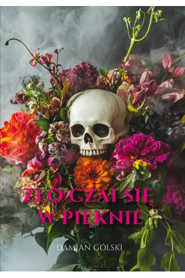 Z�o czai si� w pi�knie - Damian  G�lski
