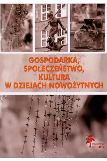 Gospodarka, spo�ecze�stwo, kultura w dziejach nowo�ytnych