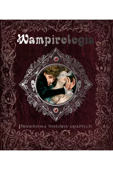 Wampirologia prawdziwa historia upad�ych