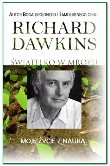 �wiate�ko w mroku. Moje �ycie w nauce - Richard Dawkins