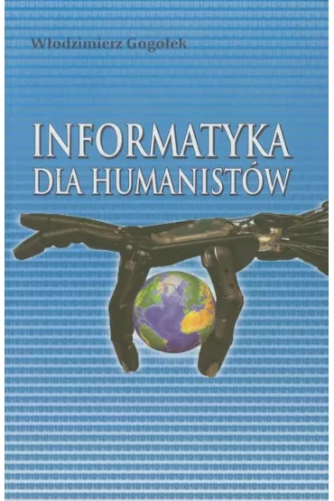 Informatyka dla humanist�w - W�odzimierz Gogo�ek