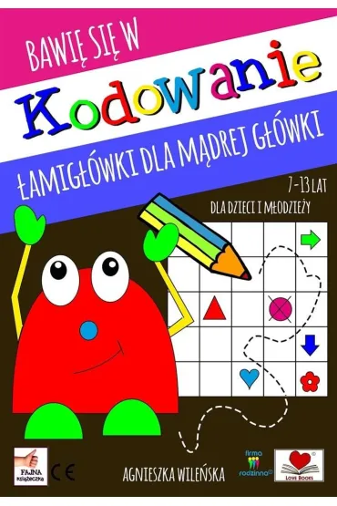 Kodowanie. �amig��wki dla m�drej g��wki 7-13 lat dla dzieci i m�odzie�y - Agnieszka Wile�ska