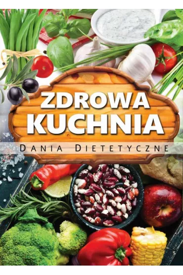 Zdrowa kuchnia. Dania dietetyczne