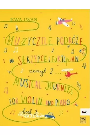 Muzyczne podr�e na skrzypce i fortepian cz.2 - Iwan Ewa