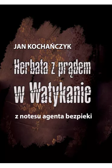 eBook Herbata z pr�dem w Watykanie mobi epub - Jan Kocha�czyk