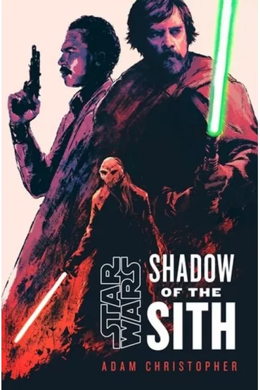 Star Wars. Shadow of the Sith - Adam Christopher