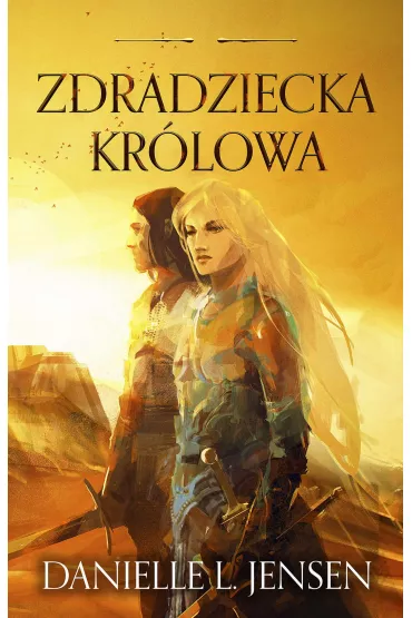 Zdradziecka kr�lowa. Kr�lestwo Mostu. Tom 2 - Danielle L. Jensen