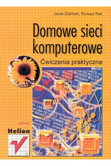 Domowe sieci komputerowe - Zieli�ski Jacek, Rak Tomasz - Jacek Zieli�ski, Tomasz Rak