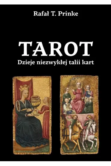 Tarot. Dzieje niezwyk�ej talii kart - Rafa� T Prinke