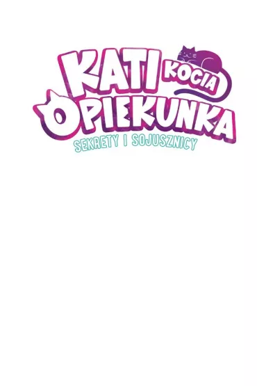 Sekrety i sojusznicy. Kati - kocia opiekunka. Tom 3 - Colleen AF Venable