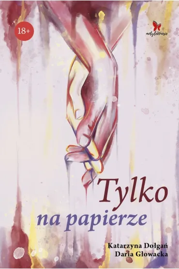 Tylko na papierze - Daria G�owacka, Katarzyna Do�ga�
