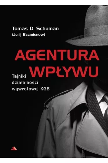 Agentura wp�ywu - Tomas D. Schuman (Jurij Bezmienow)