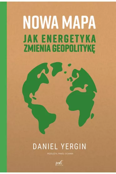 Nowa mapa. Jak energetyka zmienia geopolityk� - Daniel Yergin