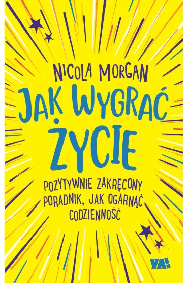 Jak wygra� �ycie - Nicola Morgan
