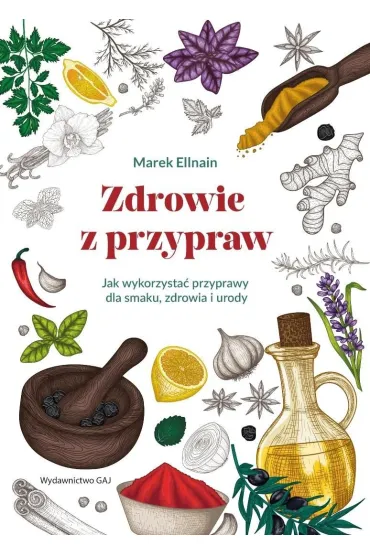 Zdrowie z przypraw - Marek  Ellnain