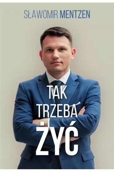 Tak trzeba �y� - S�awomir  Mentzen