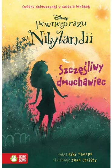 Pewnego razu w Nibylandii. Tom 3. Szcz�liwy dmuchawiec - Kiki Thorpe