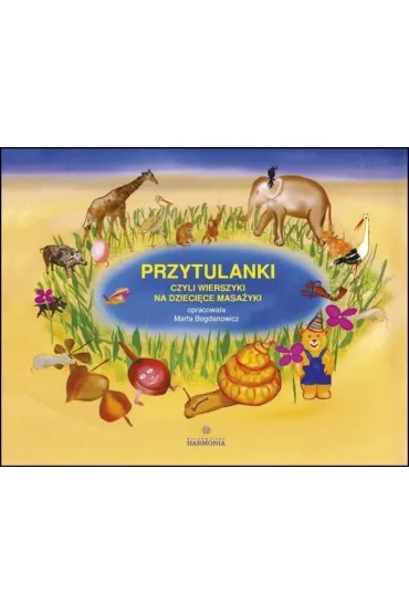 Przytulanki czyli wierszyki na dzieci�ce masa�yki - Marta Bogdanowicz
