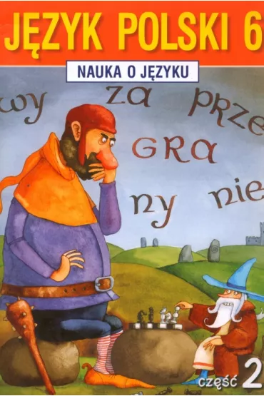 Nauka o J�zyku. �wiczenia. Klasa 6. Cz�� 2. Szko�a Podstawowa - Anna Halasz, Borys Piotr