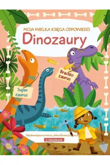 Moja wielka ksi�ga odpowiedzi. Dinozaury
