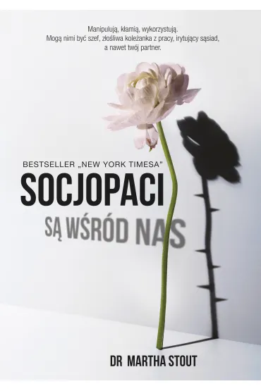 Socjopaci s� w�r�d nas. Ludzie bez sumienia kontra reszta �wiata - Martha Stout