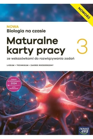 NOWE Biologia na czasie 3. Maturalne karty pracy dla liceum og�lnokszta�c�cego i technikum. Zakres rozszerzony