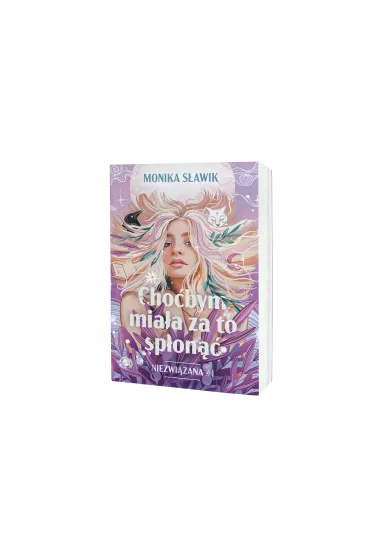 Cho�bym mia�a za to sp�on��. Niezwi�zana. Tom 1 - Monika S�awik