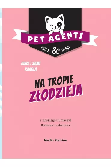 Na tropie z�odzieja. Pet Agents 2 - Sami Kaarla, Riina Kaarla
